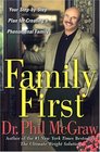 Family First: Your Step-by-Step Plan for Creating a Phenomenal Family