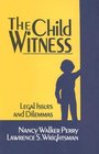 The Child Witness Legal Issues and Dilemmas