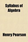 Syllabus of Algebra