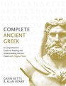 Complete Ancient Greek A Comprehensive Guide to Reading and Understanding Ancient Greek with Original Texts