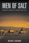 Men of Salt  Crossing the Sahara on the Caravan of White Gold