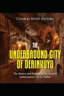 The Underground City of Derinkuyu The History and Mystery of the Ancient Subterranean City in Turkey