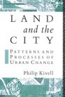 Land and the City Patterns and Processes of Urban Change
