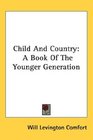 Child And Country A Book Of The Younger Generation