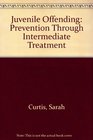 Juvenile Offending Prevention Through Intermediate Treatment