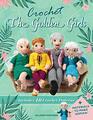 Crochet The Golden Girls Includes 10 Crochet Patterns and Materials to Make Sophia