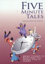Five Minute Tales: More Stories to Read and Tell When Time is Short