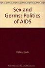 Sex  Germs the Politics of AIDS