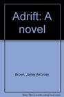 Adrift A novel