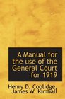 A Manual for the use of the General Court for 1919