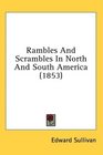 Rambles And Scrambles In North And South America