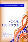 Vocal Technique A Guide for Conductors Teachers and Singers