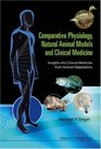 Comparative Physiology Natural Animal Models and Clinical Medicine Insights into Clinical Medicine from Animal Adaptations