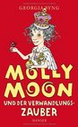 Molly Moon und der Verwandlungszauber