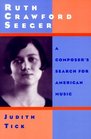 Ruth Crawford Seeger A Composer's Search for American Music