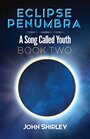Eclipse Penumbra A Song Called Youth Trilogy Book Two