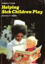 Helping Sick Children Play