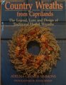 Country Wreaths from Caprilands The Legend Lore and Design of Traditional Herbal Wreaths