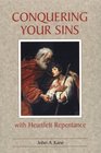 Conquering Your Sins With Heartfelt Repentance