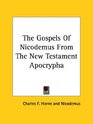 The Gospels of Nicodemus from the New Testament Apocrypha