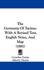 The Germania Of Tacitus With A Revised Text English Notes And Map