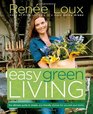 Easy Green Living The Ultimate Guide to Simple EcoFriendly Choices for You and Your Home