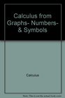 Calculus from Graphs Numbers  Symbols
