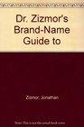 Dr Zizmor's BrandName Guide to