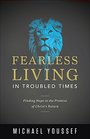 Fearless Living in Troubled Times Finding Hope in the Promise of Christ's Return