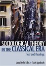 Sociological Theory in the Classical Era Text and Readings