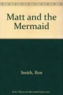 Matt and the Mermaid