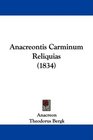 Anacreontis Carminum Reliquias