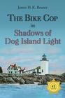 The Bike Cop Shadows of Dog Island Light
