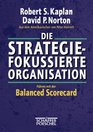 Die strategiefokussierte Organisation Fhren mit der Balanced Scorecard