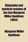 Biography and poetical remains of the late Margaret Miller Davidson