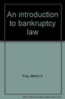 An introduction to bankruptcy law
