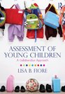 Assessment of Young Children A Collaborative Approach