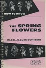 How to know the spring flowers Picturedkeys for determining the more common springflowering herbaceous plant with suggestions and aids for their study