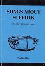 Songs About Suffolk And Other Pleasant Places