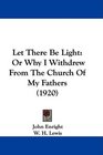 Let There Be Light Or Why I Withdrew From The Church Of My Fathers