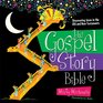 The Gospel Story Bible Discovering Jesus in the Old and New Testaments