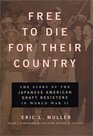 Free to Die for Their Country  The Story of the Japanese American Draft Resisters in World War II