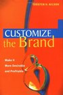 Customize the Brand Make it more desirable and profitable