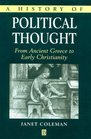 A History of Political Thought From Ancient Greece to Early Christianity
