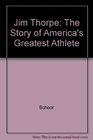 Jim Thorpe The Story of America's Greatest Athlete