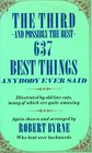 The Third -- And Possibly The Best -- 637 Best Things Anybody Ever Said