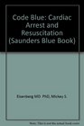 Code Blue Cardiac Arrest and Resuscitation