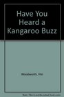 Have You Heard a Kangaroo Buzz Learn About Animal Sounds