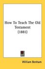 How To Teach The Old Testament