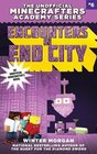 Encounters in End City The Unofficial Minecrafters Academy Series Book Six